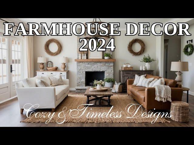 Farmhouse Decor Ideas 2024 | Refresh Your Home with Cozy & Timeless Designs