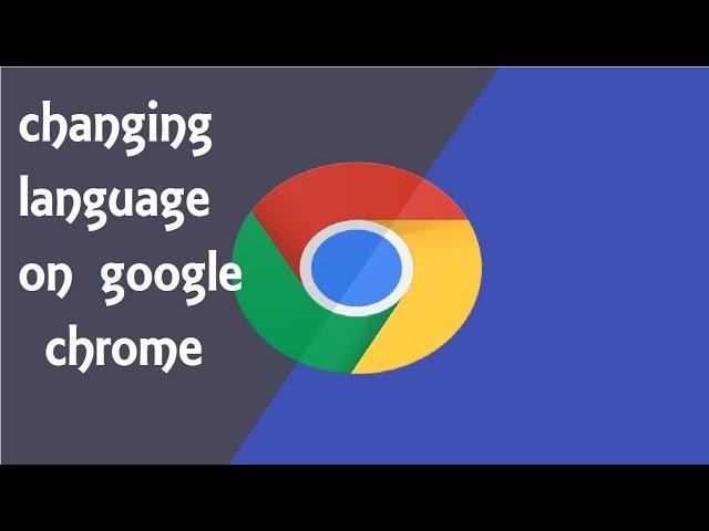 How to change language in Google CHROME (WINDOWS 8. 8.1, 10)