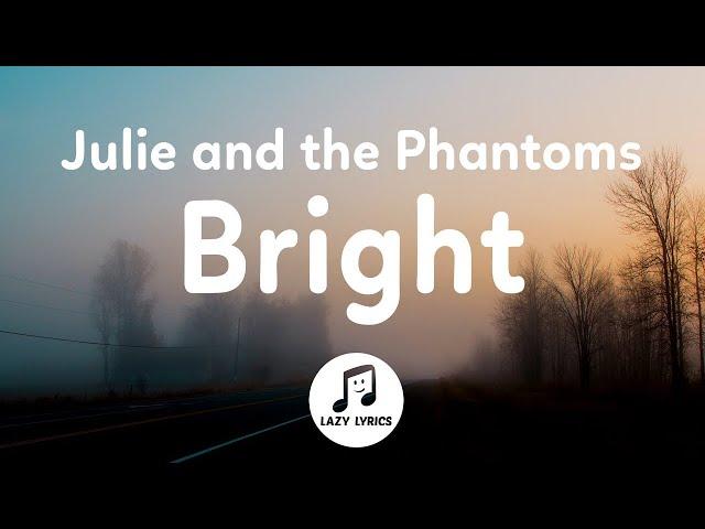 Julie and the Phantoms - Bright (Lyrics) ​ft. Madison Reyes From Julie and the Phantoms Season 1