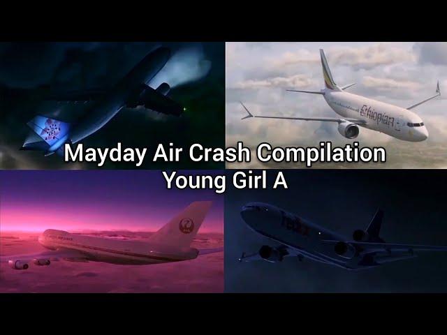 Mayday Air Crash Compilation | Young Girl A