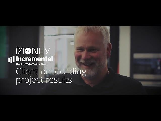 Virgin Money and Incremental: Client onboarding project results