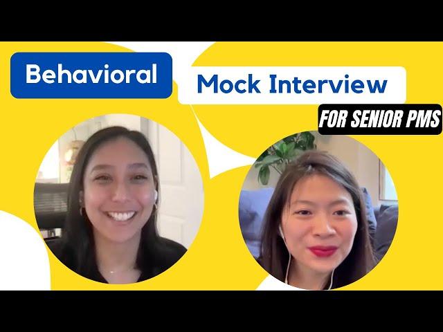 CRUSH Your Senior PM Behavioral Interviews Like This! (Mock Interview w/ a Senior Product Manager)