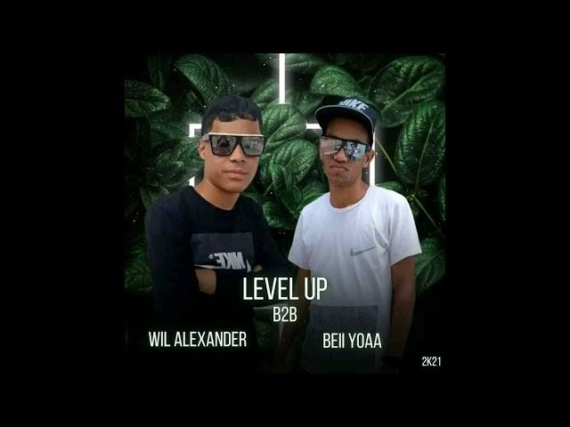 Level Up - BeiiYoaadj B2b Wil Alexander! #september #elB2bdeterror.