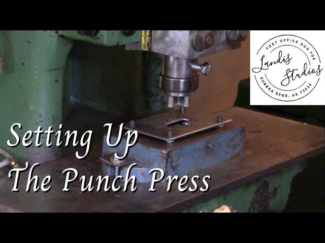 Setting up the Punch Press