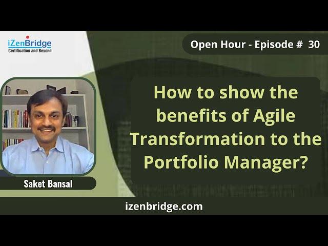 How to show the benefits of Agile Transformation to the Portfolio Manager