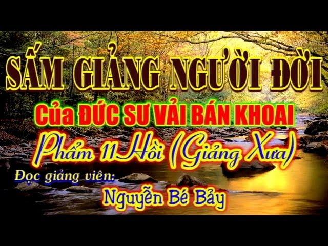 Sấm Giảng Người Đời của Đức SƯ VẢI BÁN KHOAI - ĐGV: Nguyễn Bé Bảy