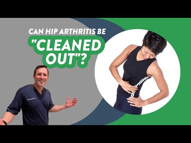 Can arthritis be cleaned out of your hip?