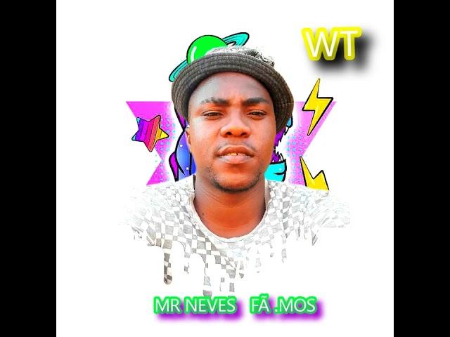MR NEVES .  FA MOS  _○  VUTOME  LA DJONI