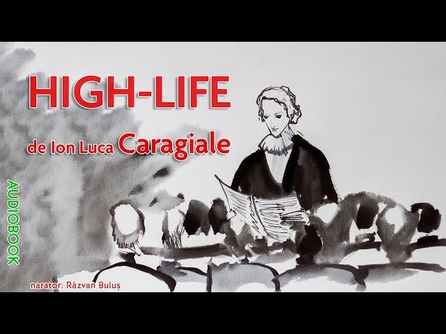 HIGH-LIFE - Ion Luca Caragiale | AudioBOOK de Razvan Bulus