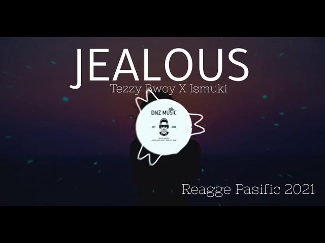 Reagge Pasific song 2021 "JEALOUS"  Tezzy Bwoy X Ismuki || DNZ Music