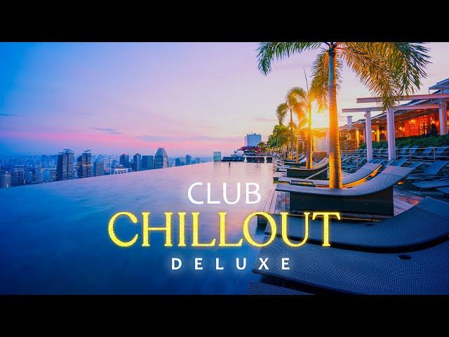 CHILLOUT DELUXE CLUB: Elegant Chillout Vibes & Lounge Music Playlist