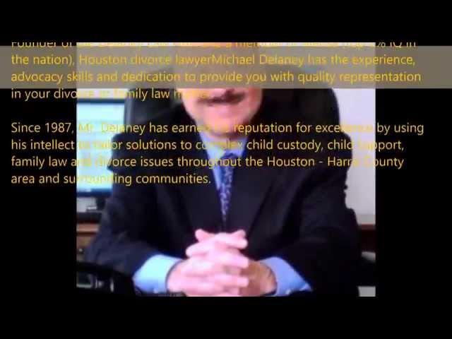 SMART CHILD SUPPORT LAWYER in HOUSTON, TX - 713-222-2767 - MICHAEL P. DELANEY - DELANEY LAW FIRM