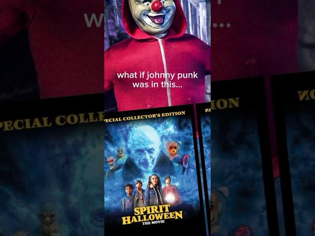 what if johnny punk was in the spirit halloween movie.