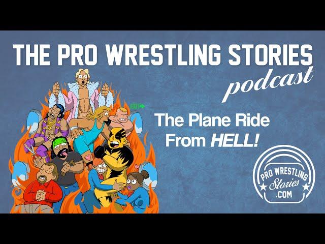 The Plane Ride From Hell - The True WWE Story | The Pro Wrestling Stories Podcast