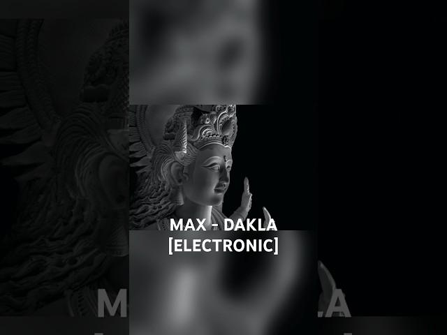 MAX - DAKLA [ELECTRONIC] #dakla #electronicmusic #folk #garba #fusion #rollywood #djmax #max