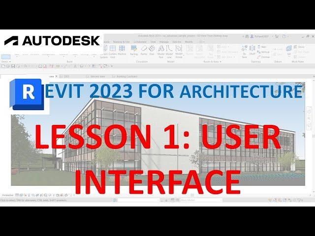 REVIT 2023 FOR ARCHITECTURE: LESSON 1 - USER INTERFACE