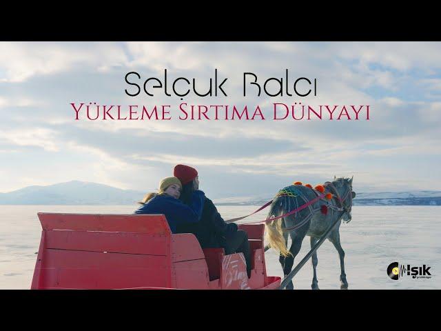 Selçuk Balcı - Yükleme Sırtıma Dünyayı