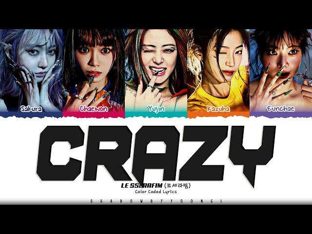 LE SSERAFIM 'CRAZY' Lyrics (르세라핌 CRAZY 가사) [Color Coded Han_Rom_Eng] | ShadowByYoongi