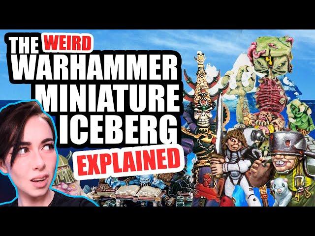 The Weird Warhammer Miniature Iceberg Explained