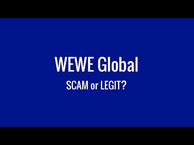 WeWe Global SCAM or Legit? - HONEST Unbiased Review