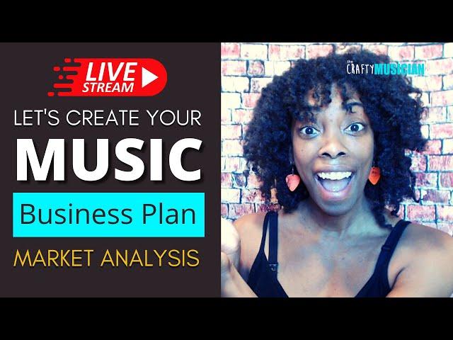 Let's Create Your Music Business Plan: Market Analysis