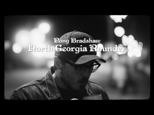 Pony Bradshaw "North Georgia Rounder" (Official Audio)