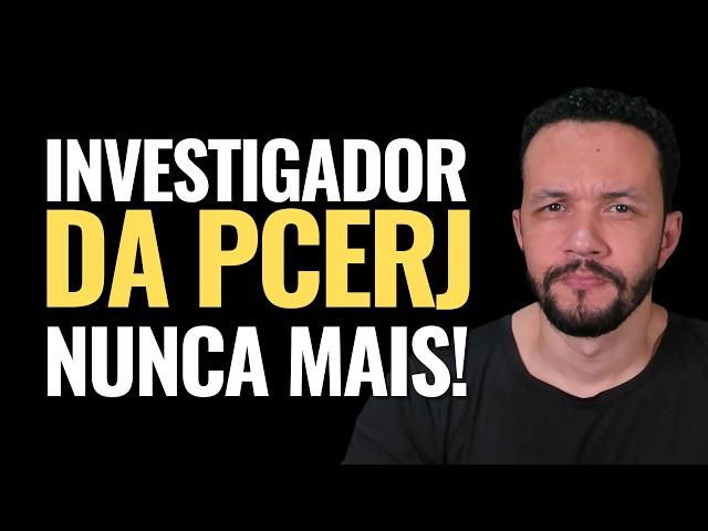 Entenda porque nunca mais teremos concurso para Investigador da PCERJ