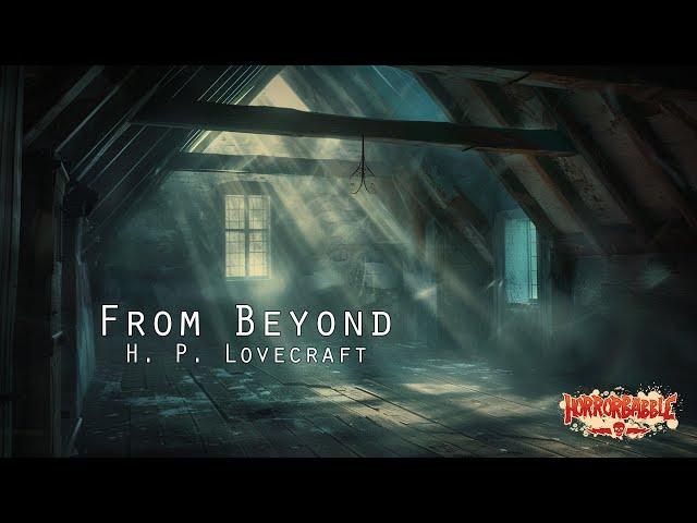 "From Beyond" by H. P. Lovecraft / 2024 Recording