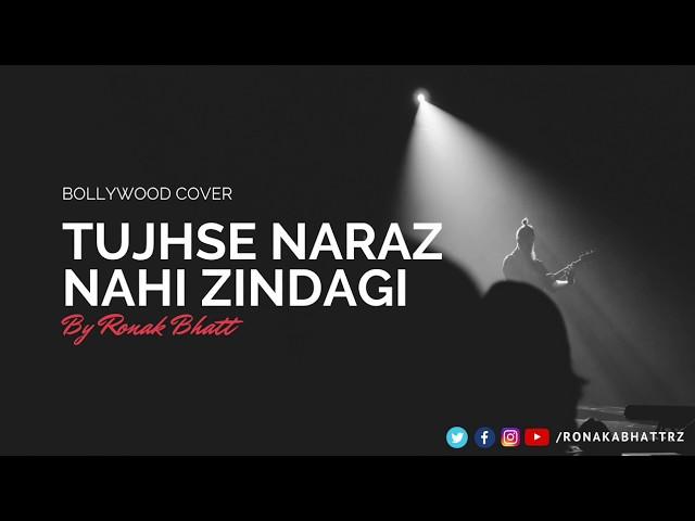 Tujhse Naraz Nahi Zindagi | Cover | Ronak Bhatt | Best of 2021
