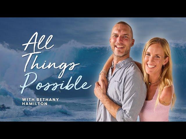 NEW PODCAST! Listen to All Things Possible with Bethany Hamilton!