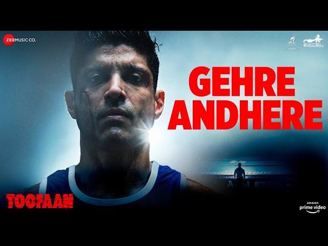 Gehre Andhere - Toofaan | Farhan Akhtar & Mrunal Thakur | Vishal Dadlani | Javed Akhtar