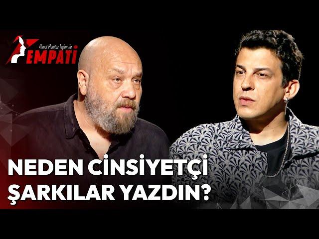 Neden Cinsiyetçi Şarkılar Yazdın? | Ahmet Mümtaz Taylan ile Empati #normender