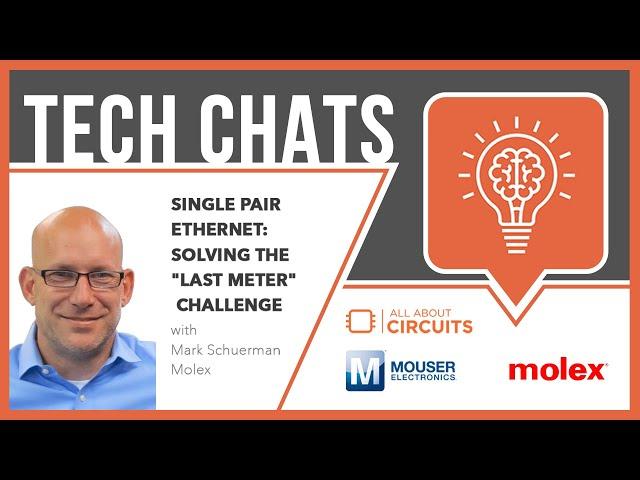 Tech Chat: Single Pair Ethernet: Solving the "Last Meter" Challenge | Mouser Electronics