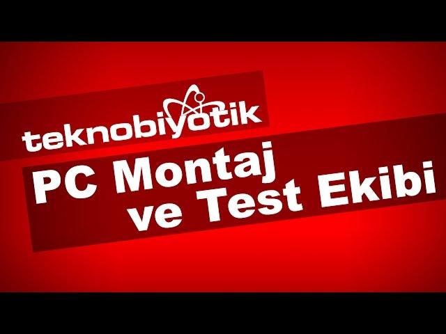 Teknobiyotik PC Montaj ve Test Ekibi