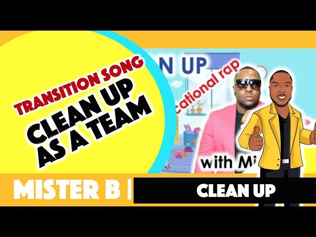 Clean Up Rap Song: Work as a team (MiSTER B: Dr. Anthony Broughton)