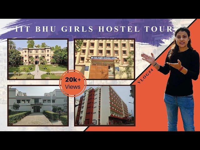 IIT BHU Girls Hostel Complete Tour || SC De, Limbdi, Gandhi Smriti, New girls hostel -1 || VLOG#4