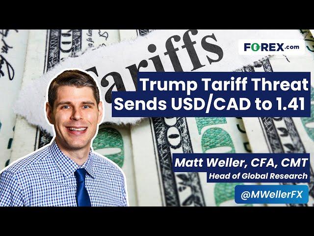 Trump Tariff Threat Drives USD/CAD to a 4.5-Year High Above 1.41 - Daily Market Update, Nov 26 2024