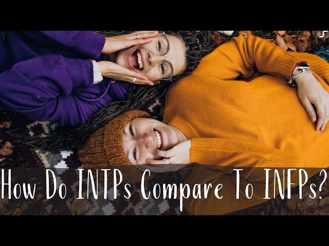 How Do INTPs (The Ardent) Compare To INFPs (The Mystic)? | INTP vs INFP | CS Joseph