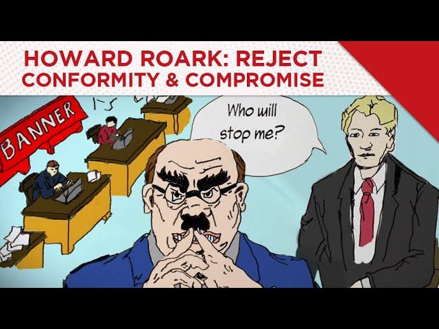 Howard Roark: Reject Conformity And Compromise