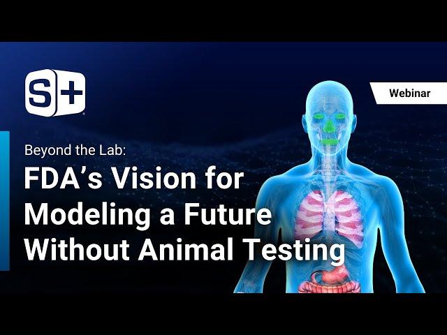 Beyond the Lab: FDA’s Vision for Modeling a Future Without Animal Testing