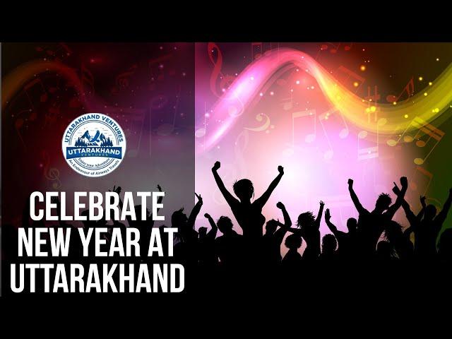 Celebrate This New Year At Uttarakhand