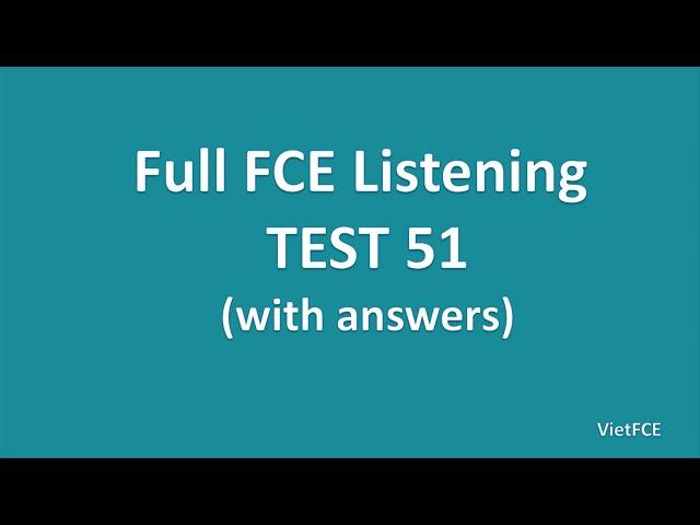 Full B2 First (FCE) Listening Test 51 with Answers