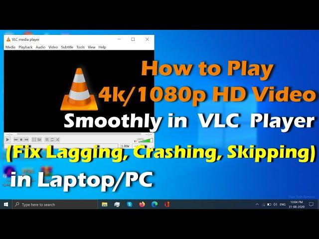 Fix - VLC Player Lagging & Skipping when playing 4k/1080p HD Videos  |  Easy Steps