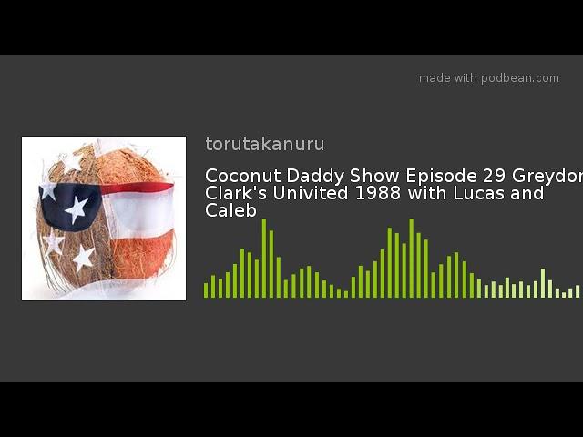 Coconut Daddy Show Episode 29 Greydon Clark's Univited 1988 with Lucas and Caleb