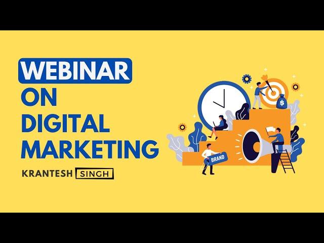 Webinar on Digital Marketing | Krantesh Singh