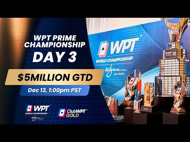 $9,400,000 WPT Prime Championship - Day 3