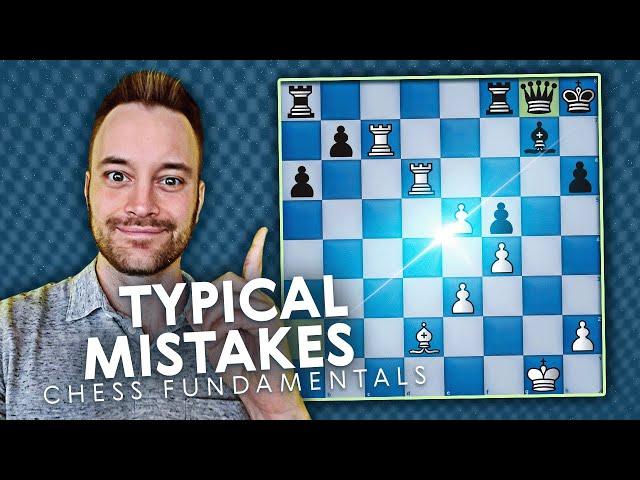 Chess Fundamentals #3: Typical Mistakes