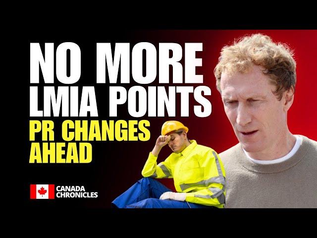 Canada’s PR Rules Are Changing: No More LMIA Points? | Canada Immigration 2024