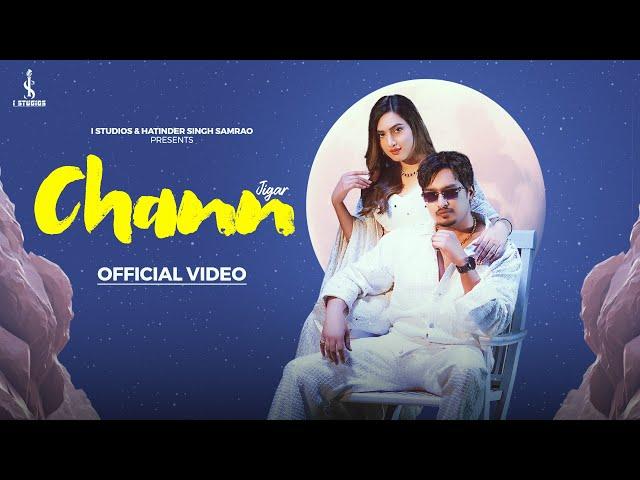 CHANN (OFFICIAL MUSIC VIDEO) JIGAR ft JASMEEN AKHTAR | KAPTAAN | DIAMOND | NEW PUNJABI SONG 2024