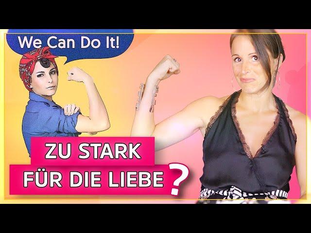 Starke Frauen und das Problem mit der Liebe: Warum haben Männer Angst vor starken Frauen?